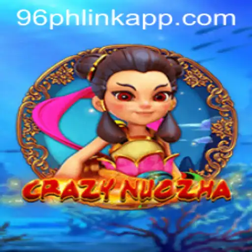 Discovering CrazyNuoZha: A Gaming Adventure with 96ph Link App